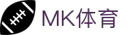 MK(体育科技有限公司)体育·官方网站